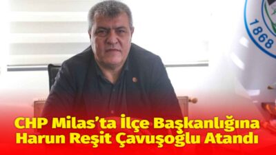 Cumhuriyet Halk Partisi’nde (CHP) Milas İlçe Başkanlığı görevinde değişikliğe gidildi.