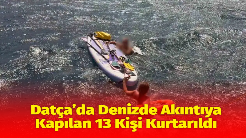 Muğla’nın Datça ilçesi açıklarında farklı zamanlarda denize açılan toplam 13