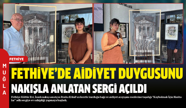 Fethiye Kültür Evi, İranlı nakış sanatçısı Rosha Erkul’un kentle kurduğu