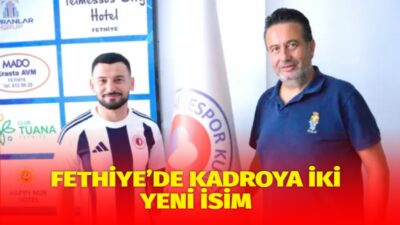 Fethiyespor, yeni sezon öncesi transfer çalışmalarını sürdürürken kadrosuna iki futbolcu