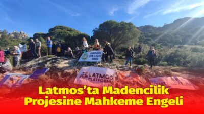 Muğla’nın Milas ilçesinde, Latmos sınırları içerisinde kurulması planlanan feldspat ve