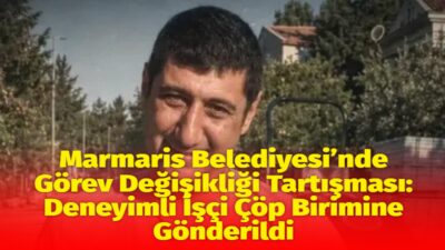 Marmaris Belediyesi Fen İşleri Müdürlüğü’nde görev yapan deneyimli işçi Yunus