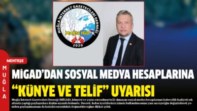 Muğla İnternet Gazetecileri Derneği (MİGAD), künyesi ve yayın sorumlusu belli