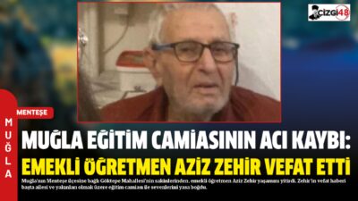 Muğla’nın Menteşe ilçesine bağlı Göktepe Mahallesi’nin sakinlerinden, emekli öğretmen Aziz