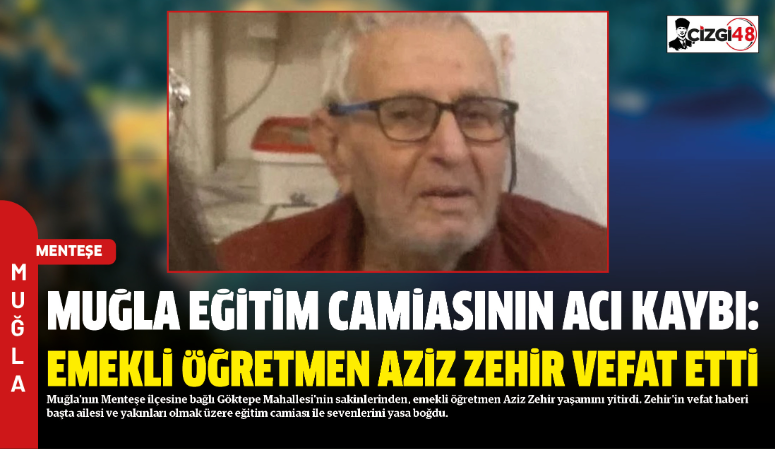 Muğla’nın Menteşe ilçesine bağlı Göktepe Mahallesi’nin sakinlerinden, emekli öğretmen Aziz
