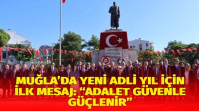 Muğla’da 2026-2027 Adli Yılı, Menteşe Cumhuriyet Meydanı’nda düzenlenen törenle başladı.