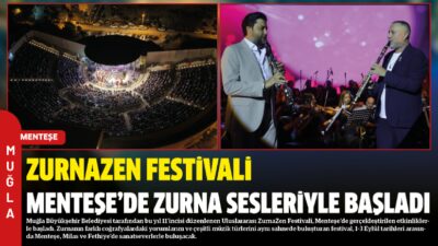 Muğla Büyükşehir Belediyesi tarafından bu yıl 11’incisi düzenlenen Uluslararası ZurnaZen