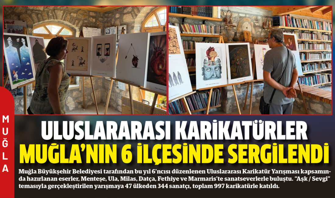 Muğla Büyükşehir Belediyesi tarafından bu yıl 6’ncısı düzenlenen Uluslararası Karikatür