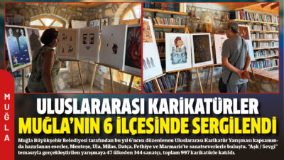 Muğla Büyükşehir Belediyesi tarafından bu yıl 6’ncısı düzenlenen Uluslararası Karikatür
