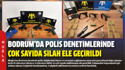 Muğla’nın Bodrum ilçesinde polis ekiplerinin huzur ve asayişin sağlanması amacıyla