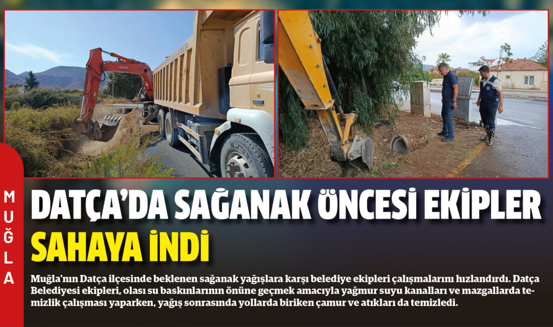Muğla’nın Datça ilçesinde beklenen sağanak yağışlara karşı belediye ekipleri çalışmalarını