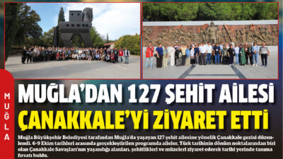 Muğla Büyükşehir Belediyesi tarafından Muğla’da yaşayan 127 şehit ailesine yönelik