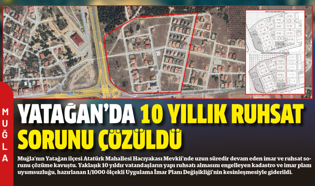 Muğla’nın Yatağan ilçesi Atatürk Mahallesi Hacıyakası Mevkii’nde uzun süredir devam