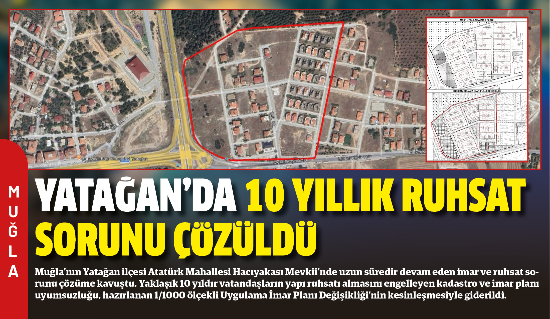 Muğla’nın Yatağan ilçesi Atatürk Mahallesi Hacıyakası Mevkii’nde uzun süredir devam