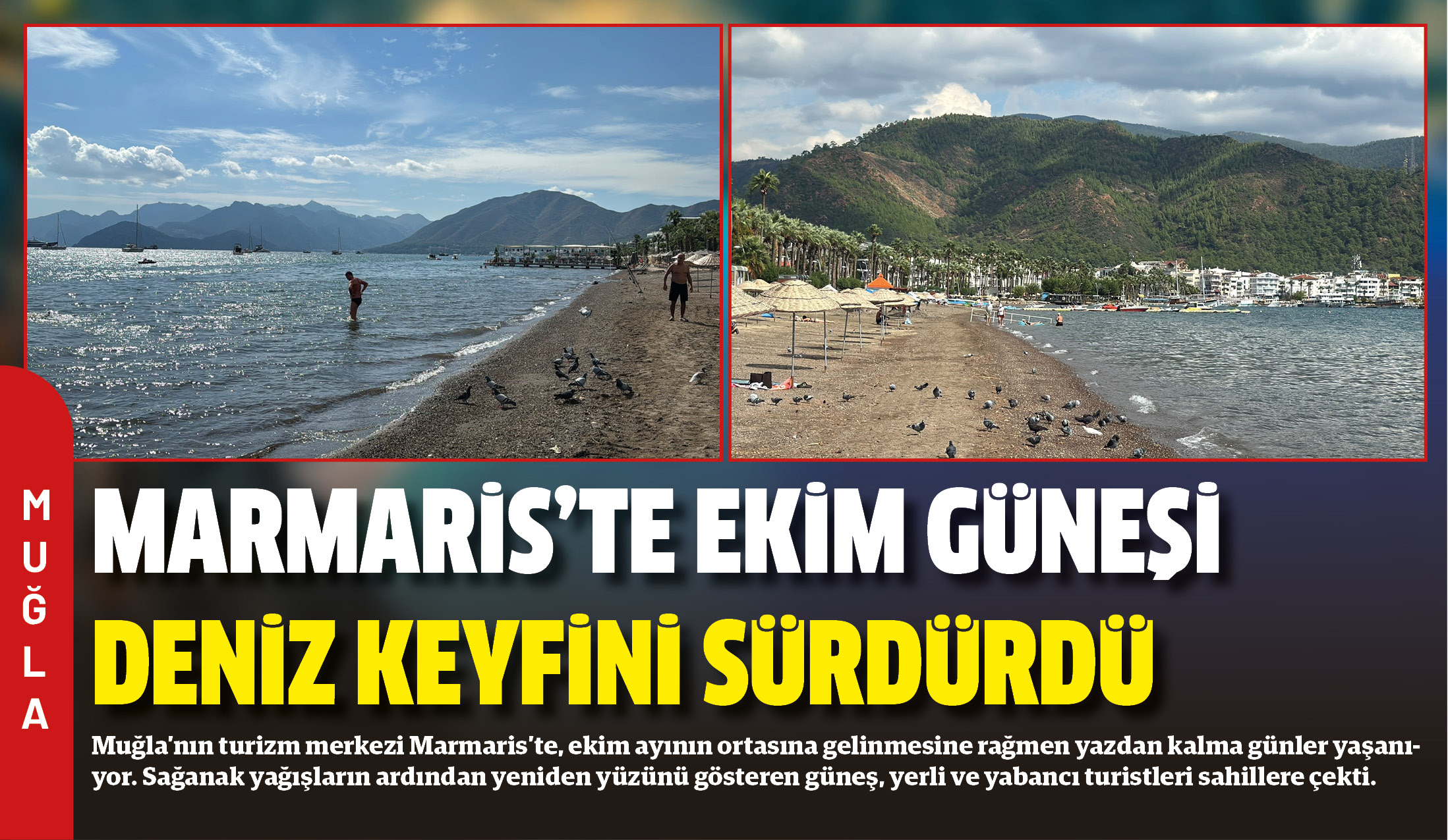 Muğla’nın turizm merkezi Marmaris’te, ekim ayının ortasına gelinmesine rağmen yazdan