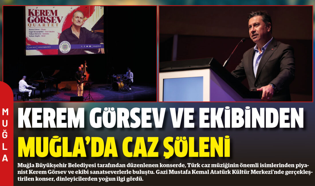 Muğla Büyükşehir Belediyesi tarafından düzenlenen konserde, Türk caz müziğinin önemli