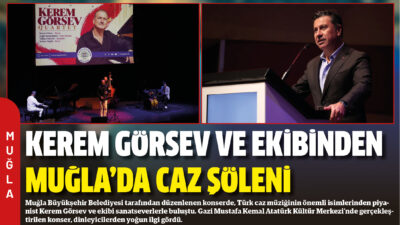Muğla Büyükşehir Belediyesi tarafından düzenlenen konserde, Türk caz müziğinin önemli