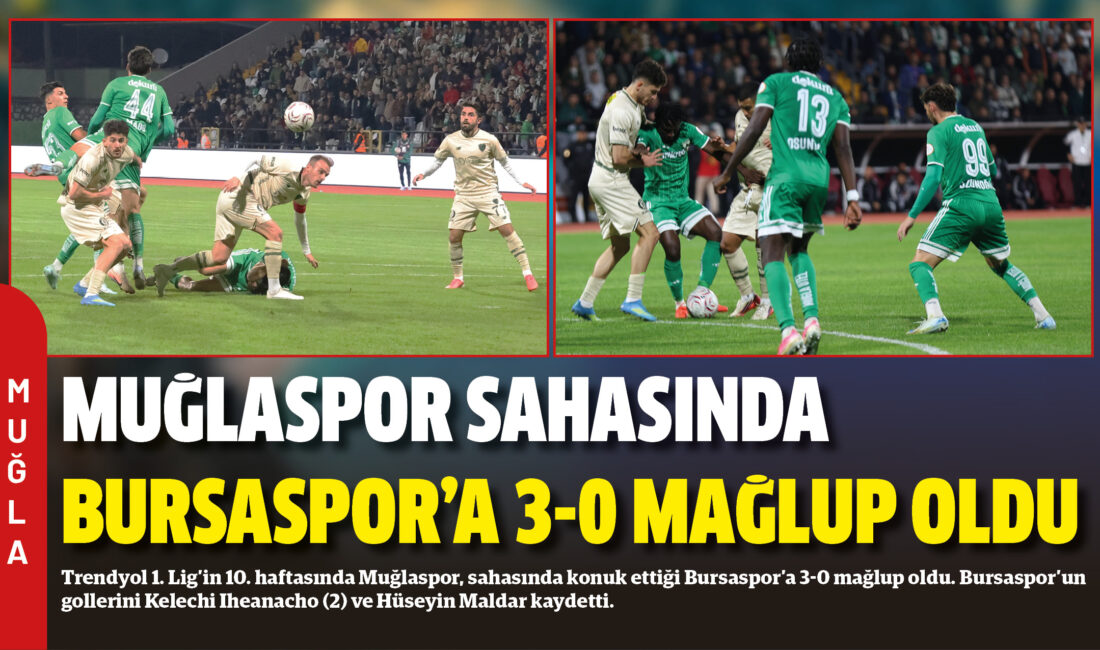 Trendyol 1. Lig’in 10. haftasında Muğlaspor, sahasında konuk ettiği Bursaspor’a
