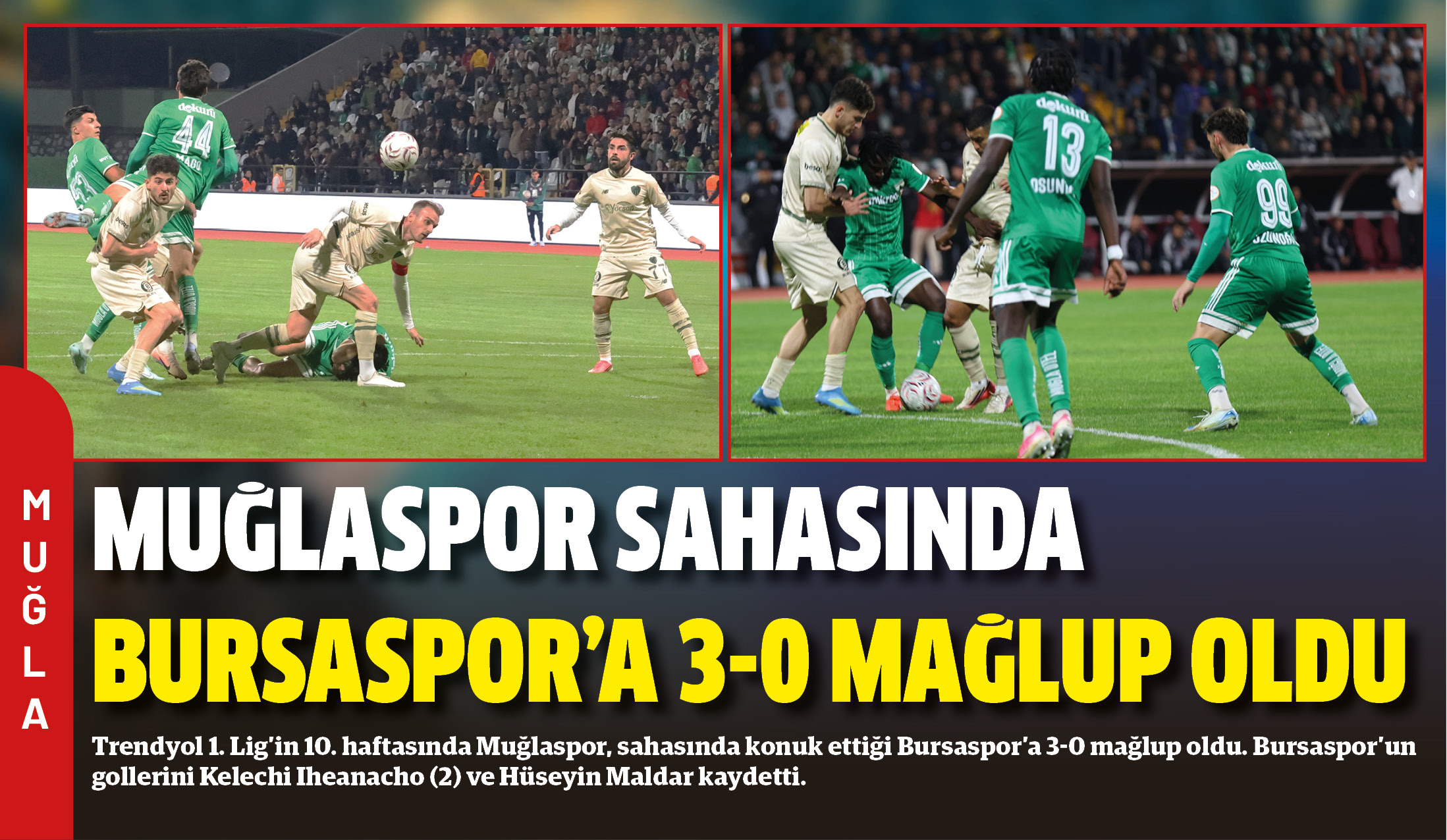Trendyol 1. Lig’in 10. haftasında Muğlaspor, sahasında konuk ettiği Bursaspor’a
