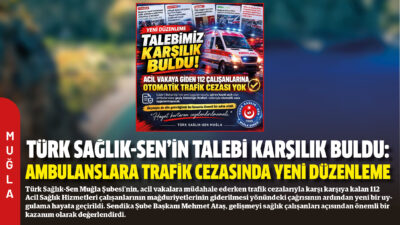 Türk Sağlık-Sen Muğla Şubesi’nin, acil vakalara müdahale ederken trafik cezalarıyla