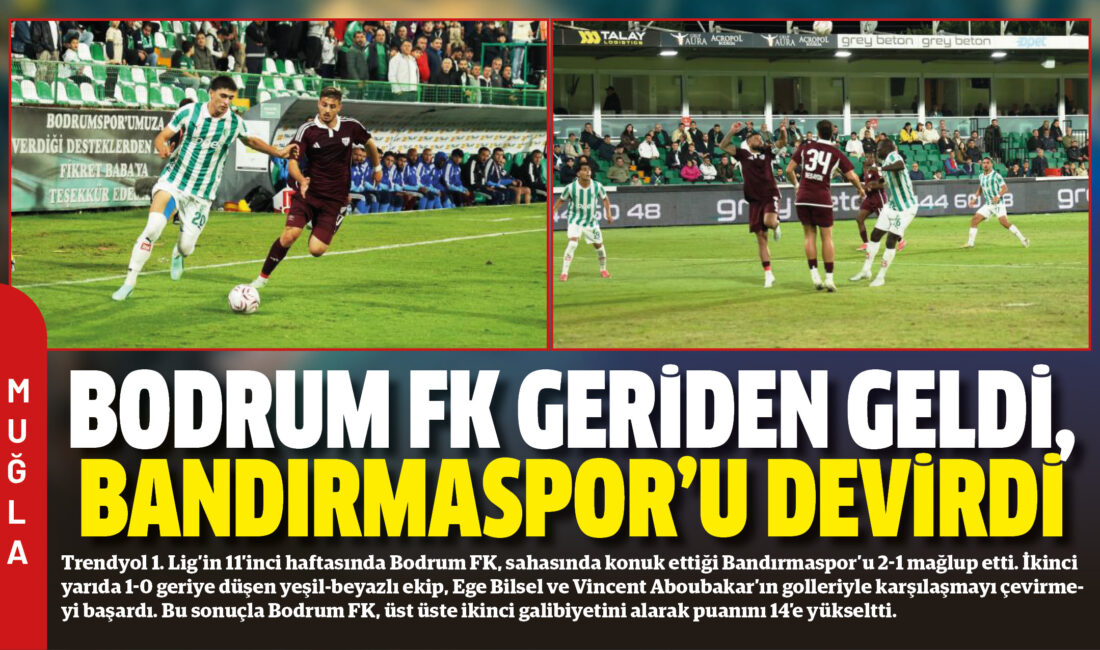 Trendyol 1. Lig’in 11’inci haftasında Bodrum FK, sahasında konuk ettiği