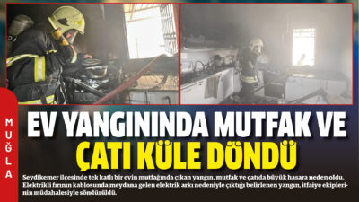 Seydikemer ilçesinde tek katlı bir evin mutfağında çıkan yangın, mutfak
