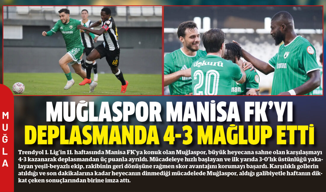 Trendyol 1. Lig’in 11. haftasında Manisa FK’ya konuk olan Muğlaspor,