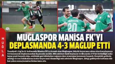 Trendyol 1. Lig’in 11. haftasında Manisa FK’ya konuk olan Muğlaspor,