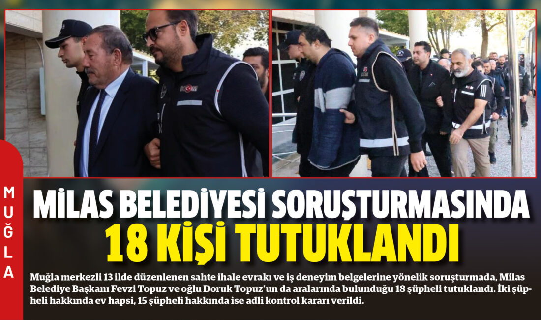 Muğla merkezli 13 ilde düzenlenen sahte ihale evrakı ve iş