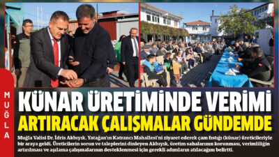 Muğla Valisi Dr. İdris Akbıyık, Yatağan’ın Katrancı Mahallesi’ni ziyaret ederek