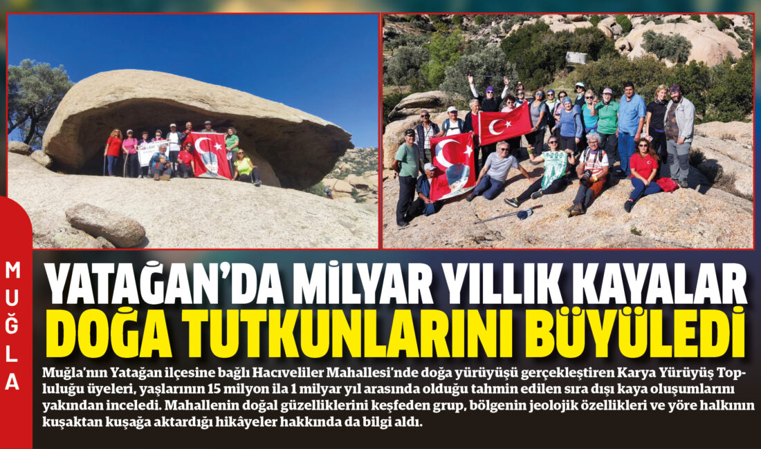 Muğla’nın Yatağan ilçesine bağlı Hacıveliler Mahallesi’nde doğa yürüyüşü gerçekleştiren Karya