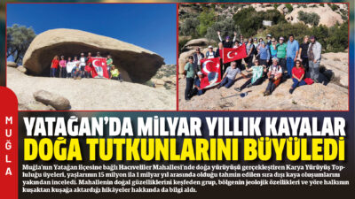 Muğla’nın Yatağan ilçesine bağlı Hacıveliler Mahallesi’nde doğa yürüyüşü gerçekleştiren Karya