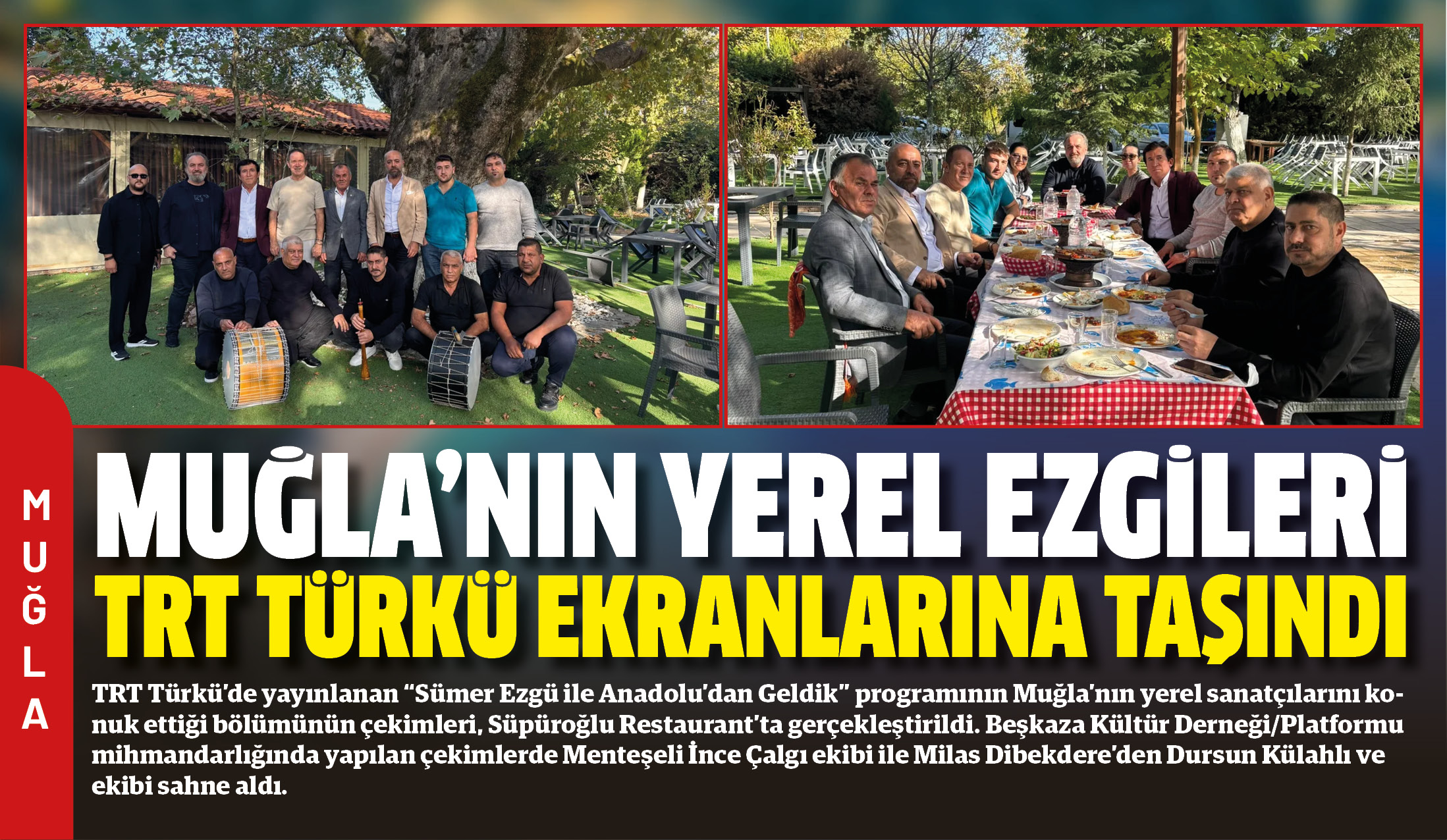 TRT Türkü’de yayınlanan “Sümer Ezgü ile Anadolu’dan Geldik” programının Muğla’nın