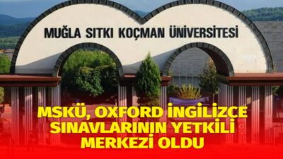 Muğla Sıtkı Koçman Üniversitesi (MSKÜ), uluslararası geçerliliğe sahip Oxford İngilizce